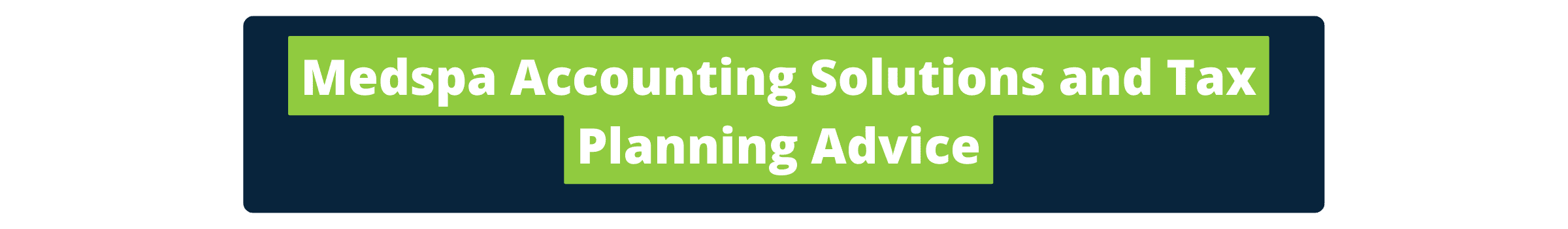 Medspa Accounting Solutions and Tax Planning Advice