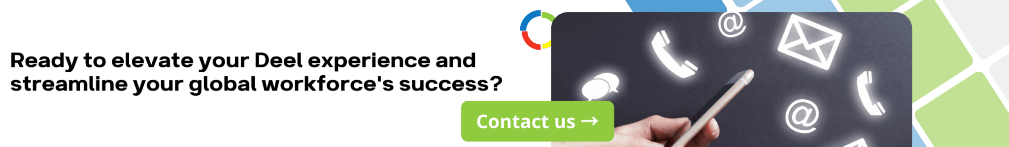 Contact Us Button: Ready to elevate your Deel experience and streamline your global workforce success.